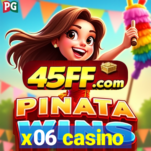 x06 casino
